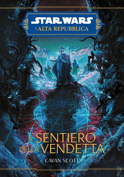 STAR WARS ROMANZI: L'ALTA REPUBBLICA - IL SENTIERO DELLA VENDETTA