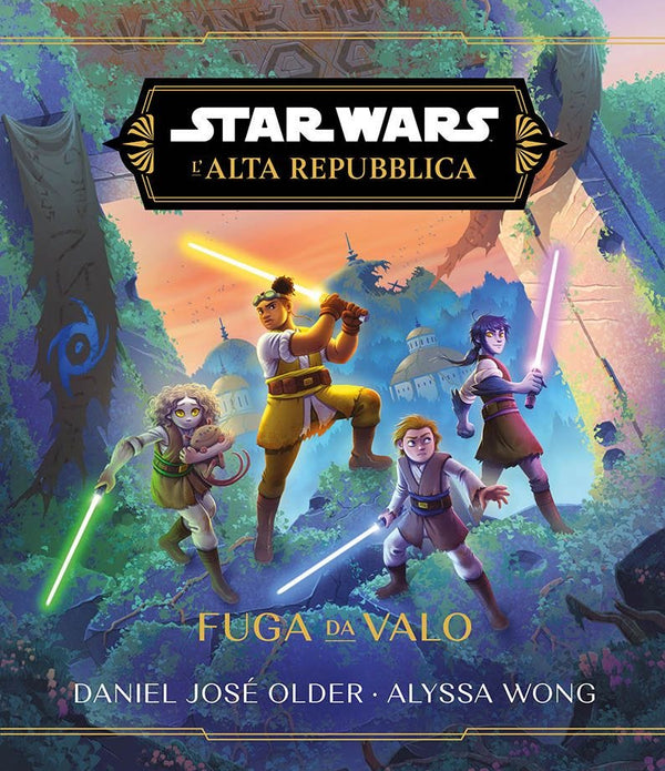 STAR WARS ROMANZI L`ALTA REPUBBLICA FUGA DA VALO STAR WARS ROMANZI L`ALTA REPUBBLICA FUGA DA VALO