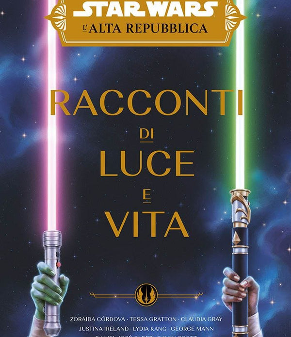 STAR WARS ROMANZI L`ALTA REPUBBLICA RACCONTI DI LUCE E VITA STAR WARS ROMANZI L`ALTA REPUBBLICA RACCONTI DI LUCE E VITA