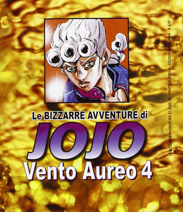 LE BIZZARRE AVVENTURE DI JOJO - VENTO AUREO 4 LE BIZZARRE AVVENTURE DI JOJO - VENTO AUREO 4