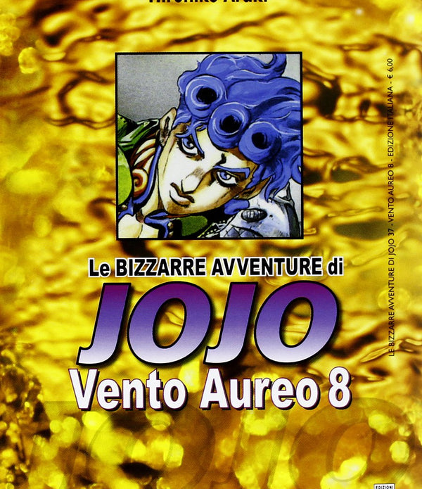 LE BIZZARRE AVVENTURE DI JOJO - VENTO AUREO 8 LE BIZZARRE AVVENTURE DI JOJO - VENTO AUREO 8