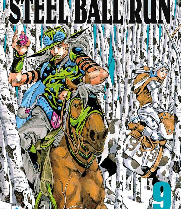 LE BIZZARRE AVVENTURE DI JOJO - STEEL BALL RUN 9 LE BIZZARRE AVVENTURE DI JOJO - STEEL BALL RUN 9