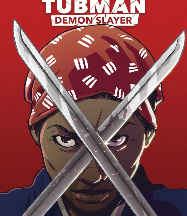HARRIET TUBMAN DEMON SLAYER VOL 01 TP COURTLAND ELLIS CVR