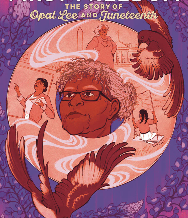 FIRST FREEDOM HC THE STORY OF OPAL LEE AND JUNETEENTH