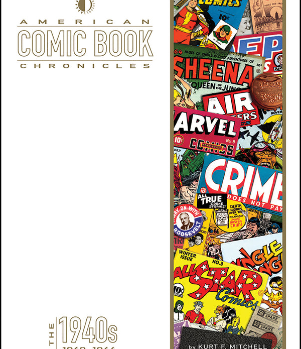 AMERICAN COMIC BOOK CHRONICLES HC 1940-1945 NEW PRINTING