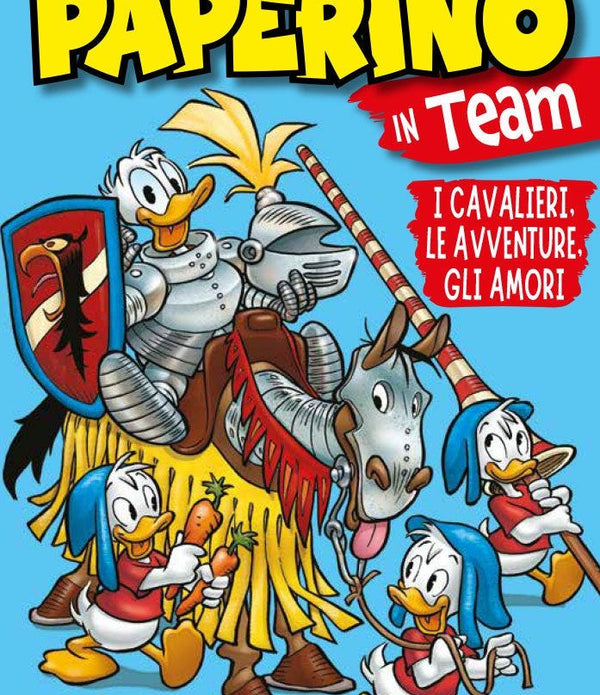 PAPERINO IN TEAM I CAVALIERI, LE AVVENTURE, GLI AMORI