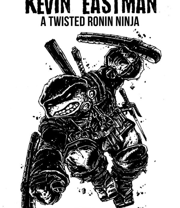 KEVIN EASTMAN: A TWISTED RONIN NINJA (REMARK)