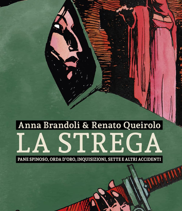 LA STREGA PANE SPINOSO ORDA D`ORO INQUISIZIONI SETTE E ALTRI ACCIDENTI