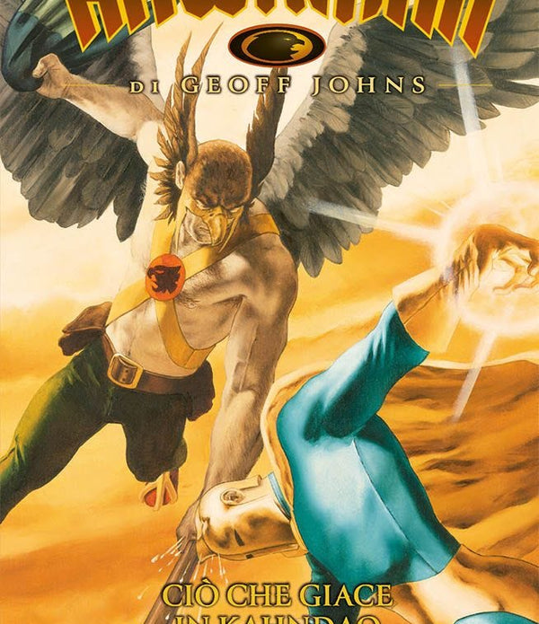 HAWKMAN DI GEOFF JOHNS 2 CIÒ CHE GIACE IN KAHNDAQ