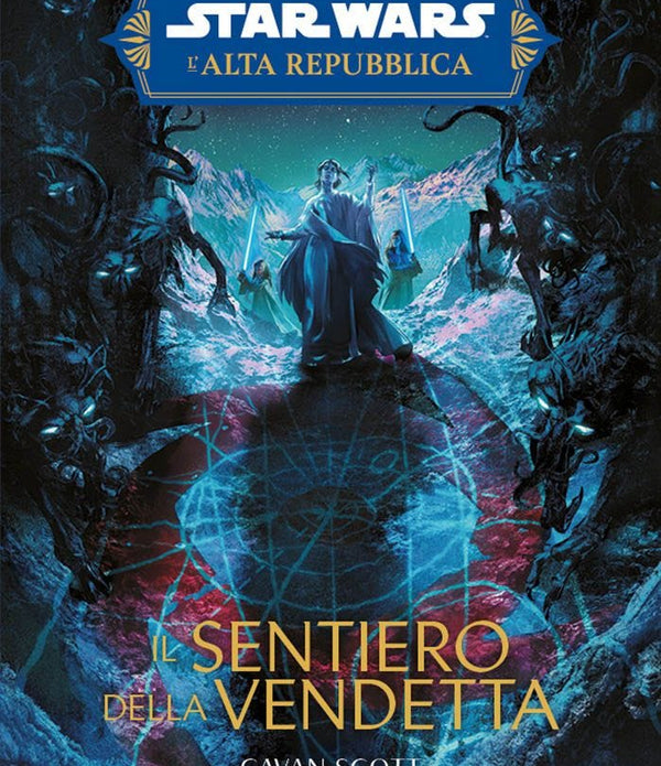 STAR WARS ROMANZI: L'ALTA REPUBBLICA - IL SENTIERO DELLA VENDETTA