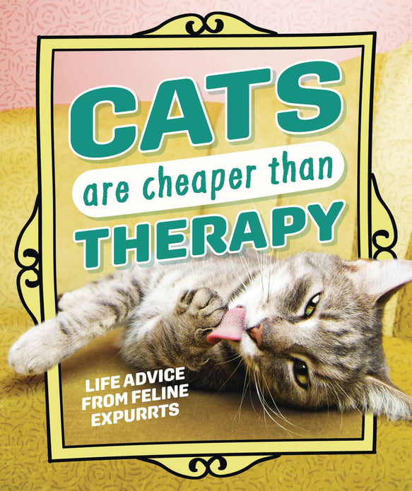 CATS ARE CHEAPER THAN THERAPY HC (C: 0-1-2)