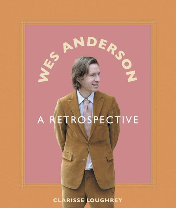 WES ANDERSON A RETROSPECTIVE HC (MR) (C: 0-1-2)