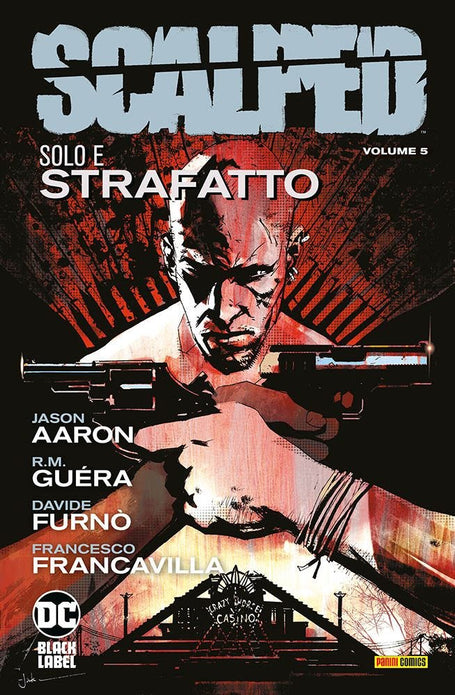 SCALPED 5  SOLO E STRAFATTO