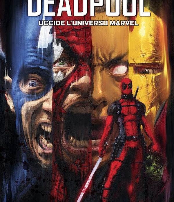 DEADPOOL UCCIDE L`UNIVERSO MARVEL