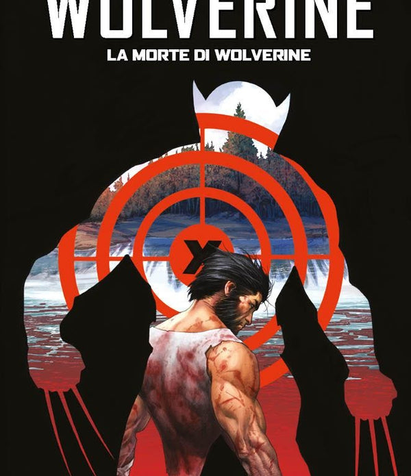 La Morte di Wolverine (Marvel Must Have)