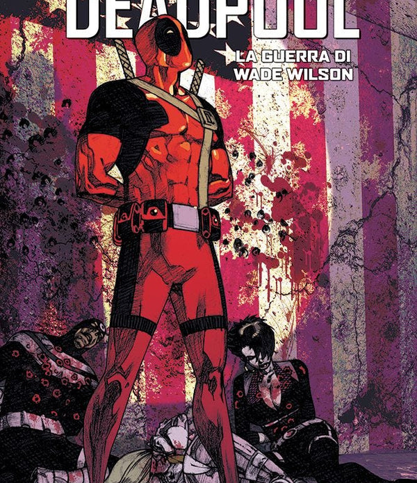 Deadpool: La Guerra di Wade Wilson (Marvel Must Have)