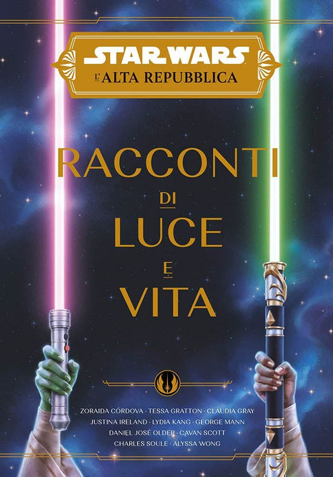 STAR WARS ROMANZI L`ALTA REPUBBLICA RACCONTI DI LUCE E VITA