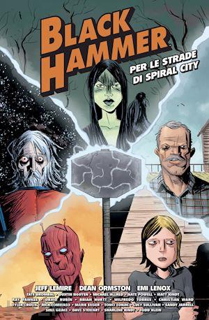 BLACK HAMMER: PER LE STRADE DI SPIRA