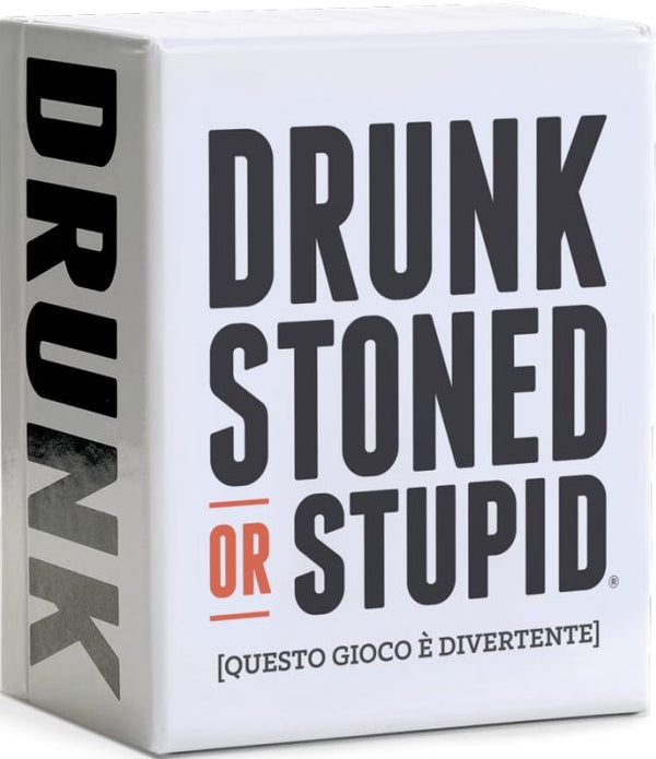 Drunk, Stoned or Stupid